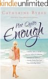 Not Quite Enough (Not Quite series Book 3)
