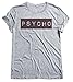Psycho Mens & Ladies Fashion Slogan Unisex Fit T-Shirt
