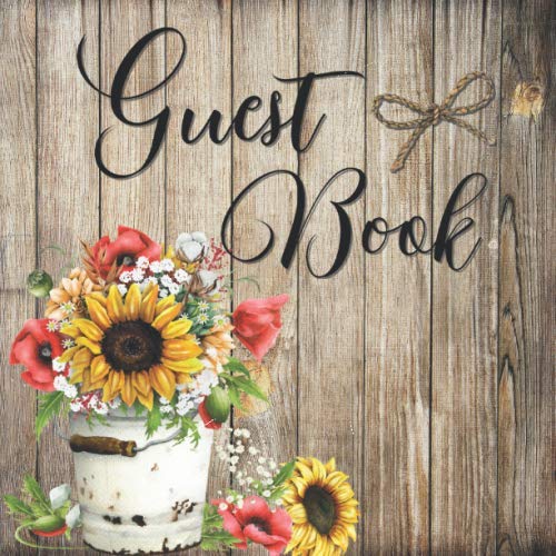 Guest Book: Sign In Book: Rustic Sunflower Spring Floral Cover : Perfect For Bridal Showers / Baby S by Creative Life Journals