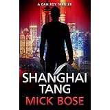 Shanghai Tang: A Dan Roy Thriller (Dan Roy Series Book 4)