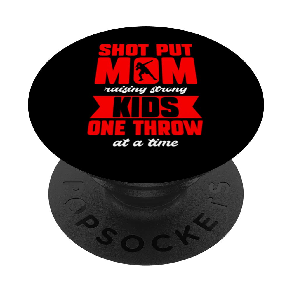 Shot Put Mom Raising Strong Kids One Throw at a Time PopSockets Swappable PopGrip