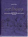 Front cover for the book Art lovers : the story of the Art Gallery Society of New South Wales 1953 - 2013 by Judith White