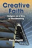 Creative Faith: Religion as a Way of Worldmaking