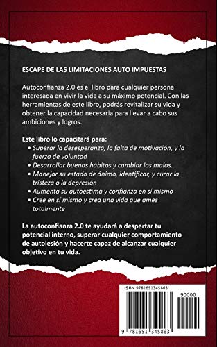 AUTOCONFIANZA 2.0: LA FÓRMULA PROBADA PARA ESCAPAR DE LAS LIMITACIONES AUTO IMPUESTAS Y LOGRAR SU MÁXIMO POTENCIAL (Spanish Edition)