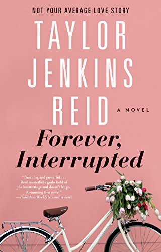 Forever, Interrupted: A Novel, by Taylor Jenkins Reid