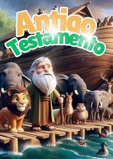 Livro Antigo Testamento: Histórias bíblicas para crianças com ensinamentos de fé e valores
