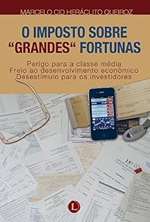 Livro O Imposto sobre "Grandes" Fortunas
