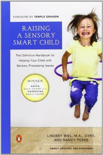 Raising a Sensory Smart Child: The Definitive Handbook for Helping Your Child with Sensory Processing Issues by Biel, Lindsey (August 1, 2009) Paperback