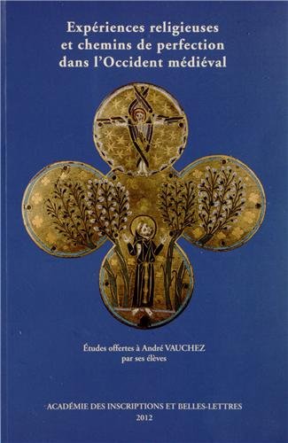 Expériences religieuses et chemins de perfection dans l'Occident médiéval