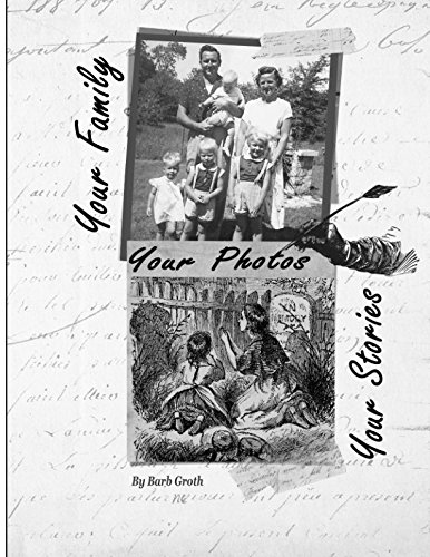 Your Family. Your Photos. Your Stories.: Preserving and Sharing your Family History