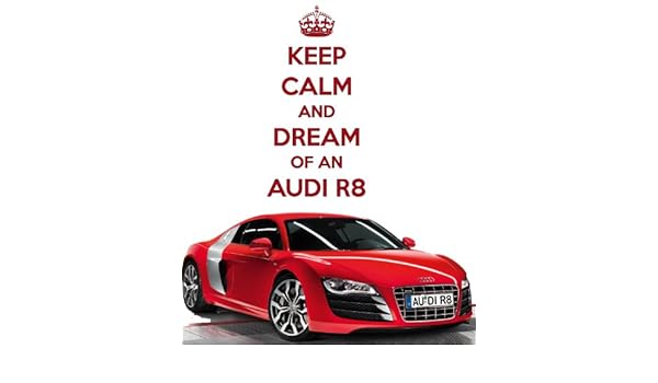 Compra KEEP CALM AND DREAM de un AUDI R8 posavasos, o el imán para ...