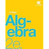 College Algebra 2e by OpenStax (Official Print Version, paperback version, B&amp;W) (English and English Edition)