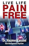 Live Life Pain Free by Dr. Hazmer Cassim