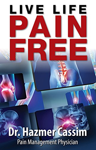 Live Life Pain Free by Dr. Hazmer Cassim
