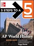 5 Steps to a 5 AP World History, 2010-2011 Edition (5 Steps to a 5 on the Advanced Placement Examina by Peggy Martin
