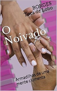 Livro O Noivado: Armadilhas de uma mente ciumenta