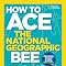 How to Ace the National Geographic Bee, Official Study Guide, Fifth ...
