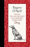 The Last Will and Testament of an Extremely Distinguished Dog (American Roots) by Eugene O'Neill