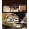 Möbelbau: Grundlagen, Konstruktionen, Tricks & Kniffe (HolzWerken)
