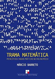 Livro Trama matemática: Princípios e novas práticas no ensino médio