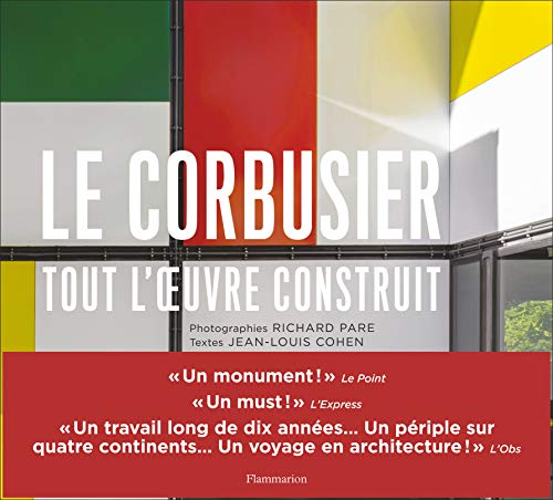 Le Corbusier : Tout l'oeuvre construit by JEAN-LOUIS COHEN