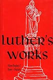 Luther's Works, Vol. 18: Lectures on the Minor Prophets I by Martin Luther