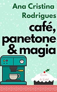 Livro Café, panetone e magia: Um conto de Natal (Arquivos Fantásticos e Obscuros da Diretoria Arcana)