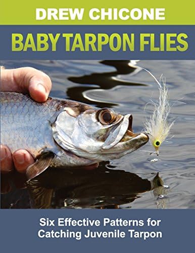 BABY TARPON FLIES: Six Effective Patterns for Catching Juvenile Tarpon
