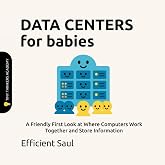 Data Centers for Babies (Tiny Thinkers Academy): A Friendly First Look at Where Computers Work Together and Store Information (Tiny Thinkers Academy - STEM for Babies)