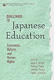 Challenges to Japanese Education: Economics, Reform, and Human Rights (International Perspectives on Education Reform)