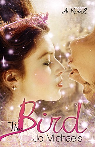 The Bird: A Fantasy Romance Novel by [Michaels, Jo]