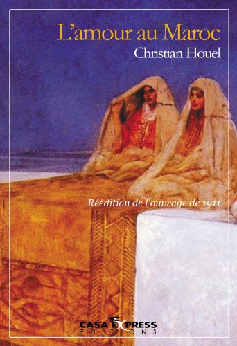 L'Amour au Maroc (French Edition) by Christian HOUEL