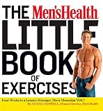 The Men's Health Little Book of Exercises: Four Weeks to a Leaner, Stronger, More Muscular You! by Adam Campbell, Editors of Men's Health Magazi
