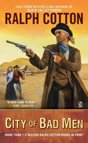 City of Bad Men (A Gunman's Reputation Novel) by Ralph Cotton