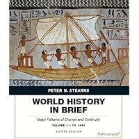 World History in Brief: Major Patterns of Change and Continuity To 1450, Volume 1