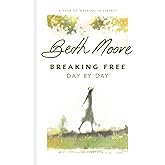 Breaking Free Day by Day: A Year of Walking in Liberty