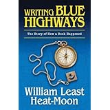 Writing BLUE HIGHWAYS: The Story of How a Book Happened