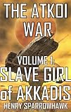 The Atkoi War, Volume 1: Slave Girl of Akkadis
