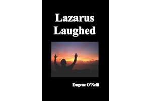 Lazarus Laughed: A Play for Imaginative Theatre