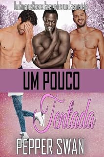 Livro Um Pouco Tentada: Um Romance Reverse Harem de Amigos a Amantes (Amores de Cidade Pequena Livro 4)