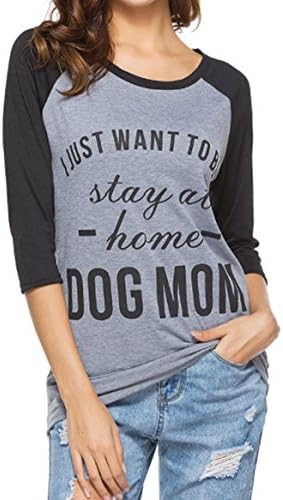 I Just Want To Be A Stay At Home Dog Mom T Shirts Women Casual 3/4 Sleeve Tops (Gray, US S/Tag M)