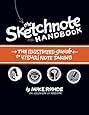 The Sketchnote Handbook: the illustrated guide to visual note taking