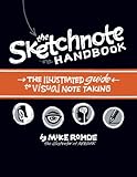 The Sketchnote Handbook: the illustrated guide to visual note taking
