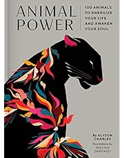 Animal Power: 100 Animals to Energize Your Life and Awaken Your Soul
