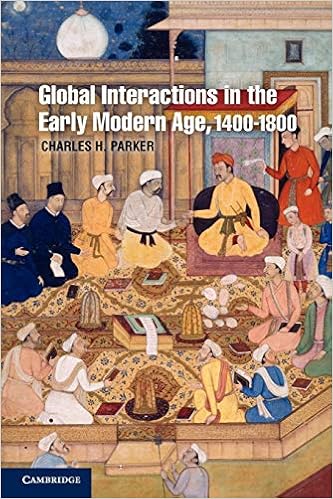 Global Interactions In The Early Modern Age 1400 1800 Cambridge Essential Histories 9780521688673 Parker Charles H Books Amazon Com