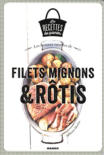 Les  bonnes recettes de filets mignons & rôtis