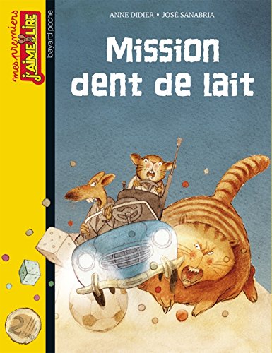 Mission dent de lait by Anne Didier, José Sanabria