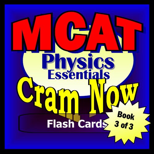 MCAT Prep Test PHYSICS Flash Cards--CRAM NOW!--MCAT Exam Review Book & Study Guide (MCAT Cram Now! 3)