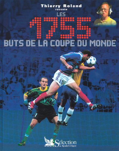Thierry Roland raconte les 1755 buts de la Coupe du monde