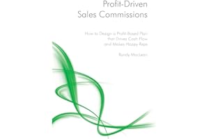 Profit-Driven Sales Commissions: Design a Profit-Based Plan that Drives Cash Flow and Makes Happy Reps (Profit-Driven Series)